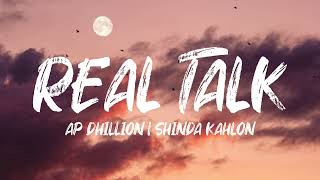 REAL TALK (Lyrics) AP Dhillon | Shinda Kahlon