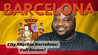 New City Rhythm Barcelona Review!  | Wine and Dine! | Fragrance Review