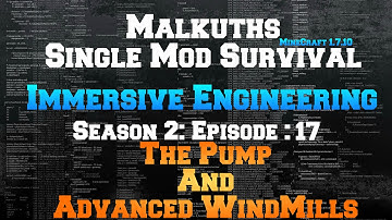 Single Mod Survival Season 2:  Immersive Engineering Episode 17: The Pump And Advanced Windmills