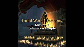 Guild Wars Factions Mission 5: Tahnnakai Temple