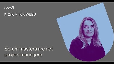 Scrum Masters Are Not Project Managers | Ucraft