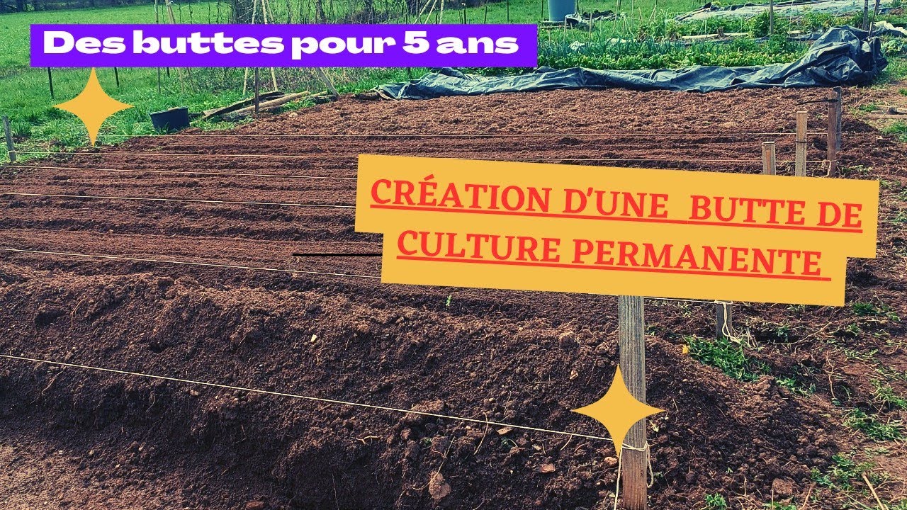 comment créer sa butte de culture permanente ( pour du long terme !!)