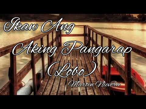 Ikaw Ang Aking Pangarap | Lobo | Martin Nievera | Lyrics Video