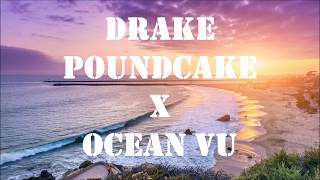 Drake Pound cake X Ocean Vu [REMIX]