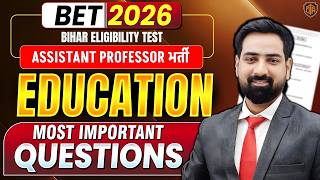 Bihar BET Assistant Professor | BET Education Paper Most Important MCQs | BET 2026 Exam Preparation