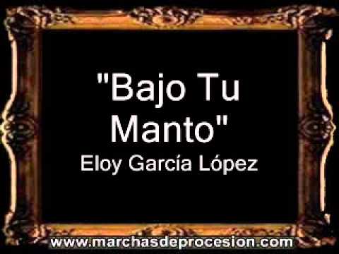 Bajo tu Manto - Eloy García López [BM]