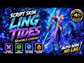 Script skin Ling Tides Terbaru No password | Full Effect Full Voice | Mobile Legends