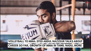 LockerRoom Talk: Syed Abdul Nazzeur talks about his MMA career so far, MMA in Tamil Nadu, much more