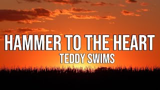 Hammer To The Heart - Teddy Swims (lyrics)