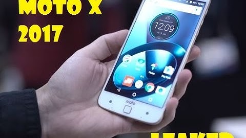 Motorola Moto X 2017 LEAKED IMAGE & SPECIFICATION RUMORS