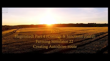 FS22 / Autodrive route / Hagenstedt Part 4 / Farming Simulator 22 / (Cornering & Junctions contd)