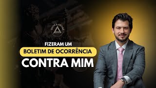 FIZERAM UM BOLETIM DE OCORRÊNCIA CONTRA MIM. E AGORA?