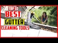 Top 10  Best Gutter Cleaning Tools in 2021 Reviews