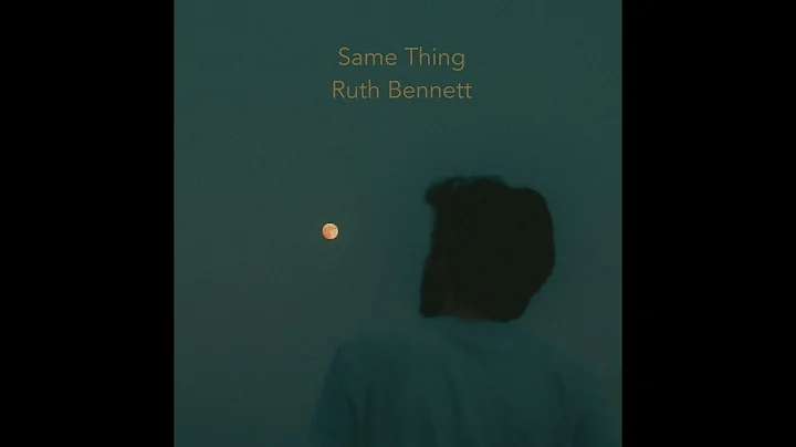 Ruth Bennett - Same Thing (Official Audio)