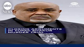 Closing arguments in Tupac Shakur murder trial