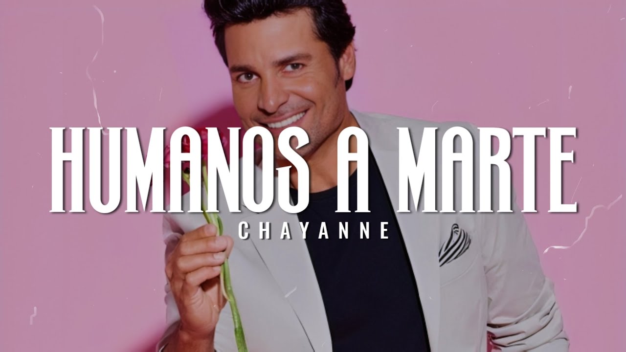 Chayanne - Humanos a Marte (LETRA) - YouTube