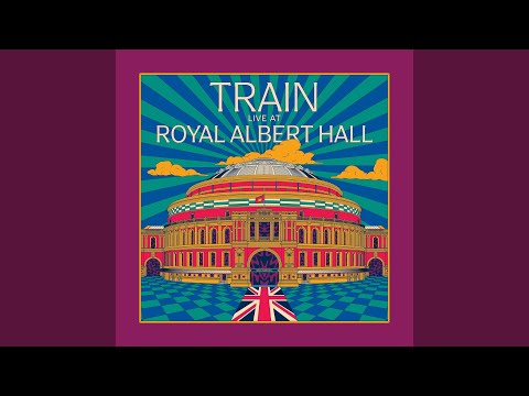 Train - Play That Song - Live At Royal Albert Hall