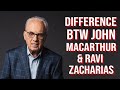 Difference btw John MacArthur and Ravi Zacharias | John MacArthur on Ravi Zacharias