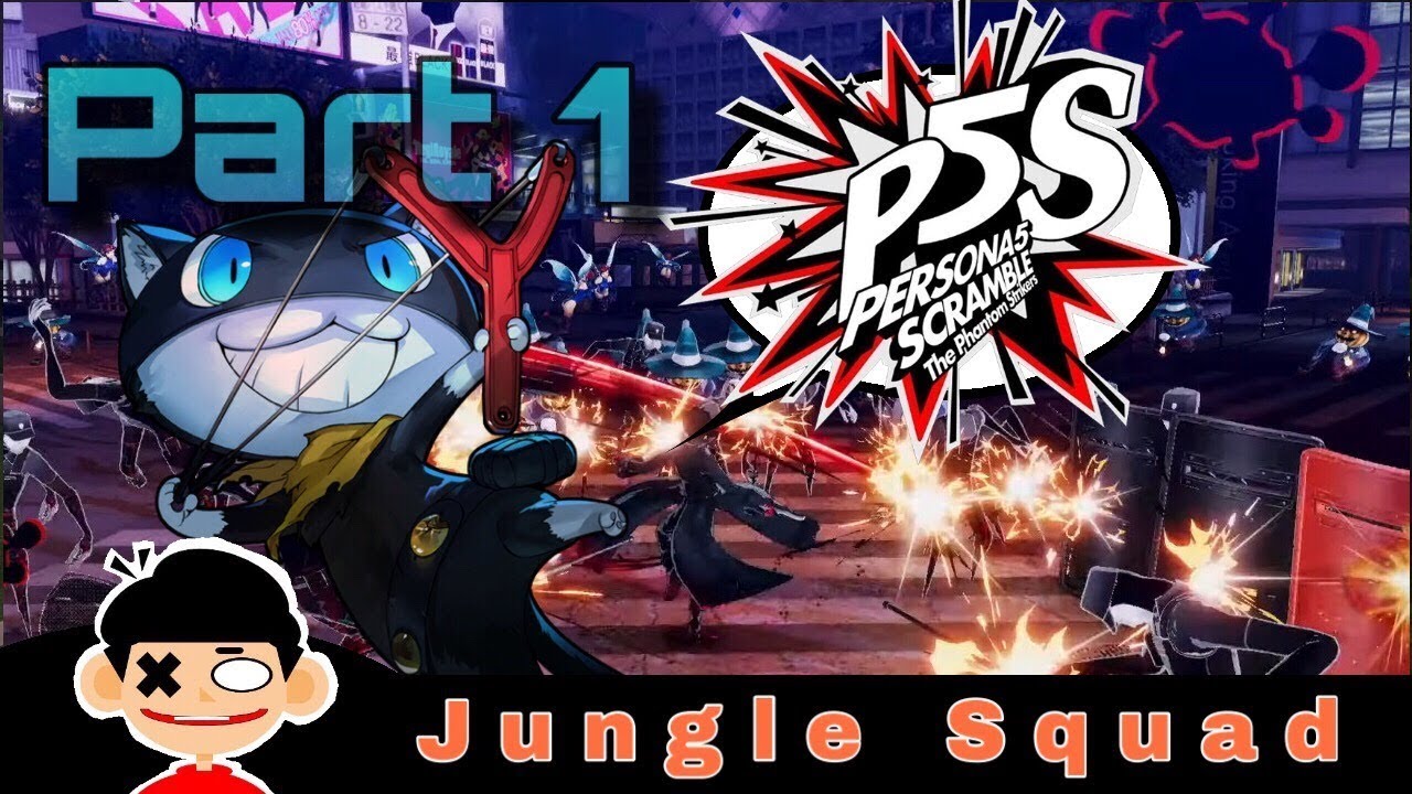 [Let's Play] Persona 5 Scramble: The Phantom Strikers - Part 1