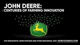 John Deere Centuries of Farming Innovation Business Breakdowns