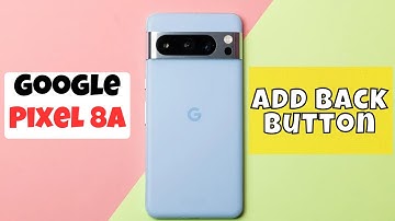 Add Back Button Google Pixel 8a || Back button options settings || How to use Back button