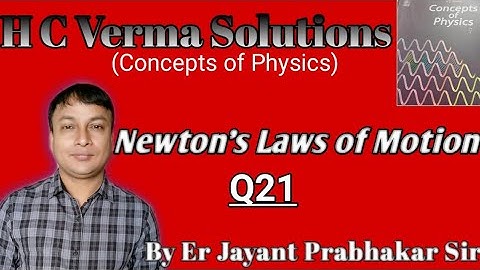 #7 H C Verma Solutions||Newton