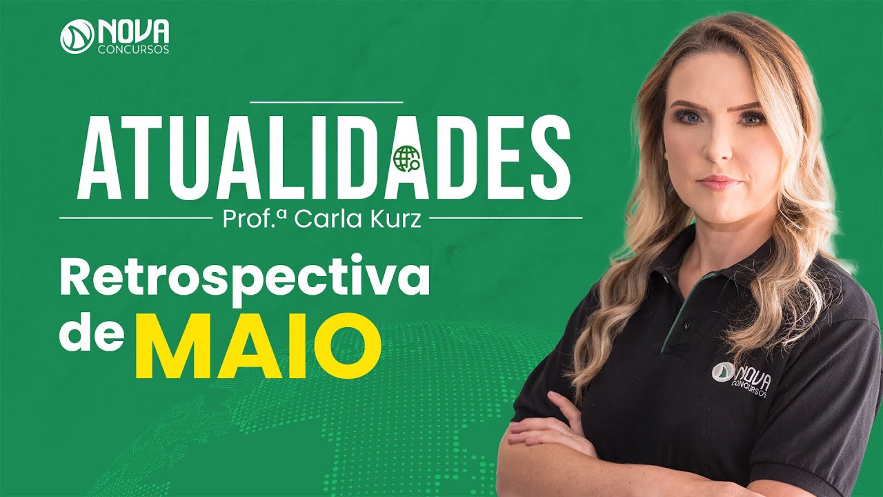 Retrospectiva de Atualidades do mês de Maio 2023
