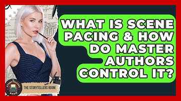 What Is Scene Pacing & How Do Master Authors Control It? - The Storytellers Room