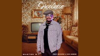 Master G  Grootman   Feat Brad99 U0026 Don Greme
