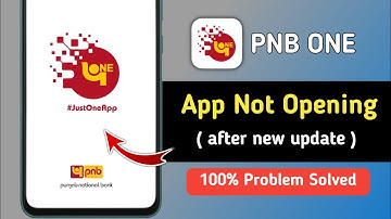 PNB ONE App Not Opening Problem after New Update | PNB ONE App Not Working