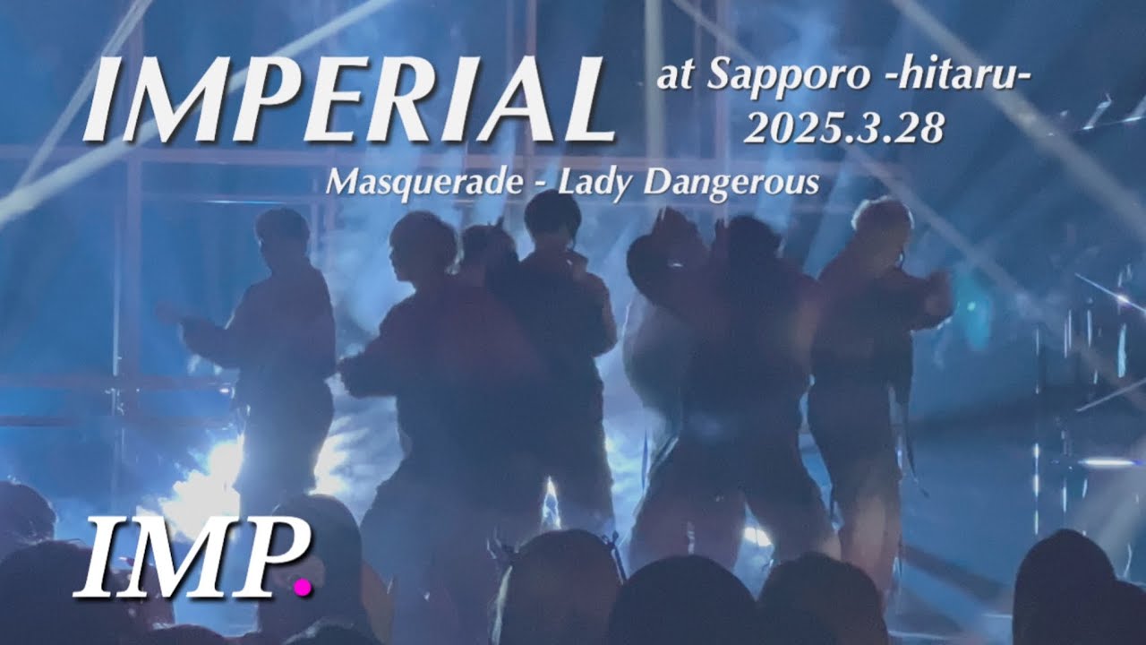 #IMP ∥ #IMPERIAL_in_北海道 (2025.3.28) ∥ LIVE STAGE