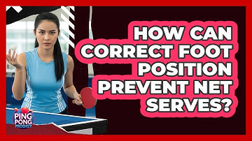 How Can Correct Foot Position Prevent Net Serves?