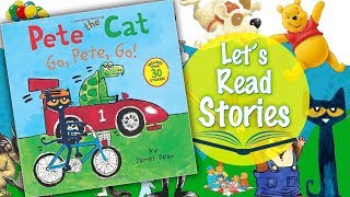Pete the Cat: Go, Pete, Go! Children's Stories Read Aloud for Kids - Let's Read Stories