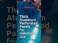 Thick aluminum perforated panels for industrial use #metalfabrication #architecturalmetal