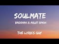 Badshah & Arijit singh - Soulmate (Lyrics) | By The Lyrics Guy