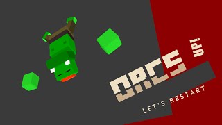 Dev. Update Orcs Up! I am not dead..