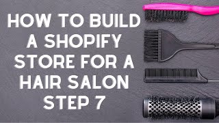 How To Build A Shopify Store For A Hair Salon - Step 7