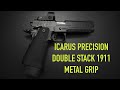 Icarus Precision Double Stack 1911 / 2011 Metal Grip