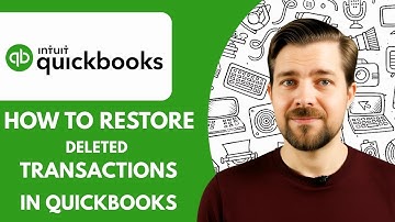 How To Restore Deleted Transactions in QuickBooks 2025
