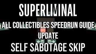 Superliminal All Collectibles Speedrun Tutorial: Whitespace Self-Sabotage Skip