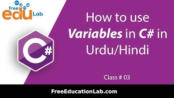 How to use Variables in C#  | C# Basic Tutorial For Beginners in Urdu/Hindi - Class # 03