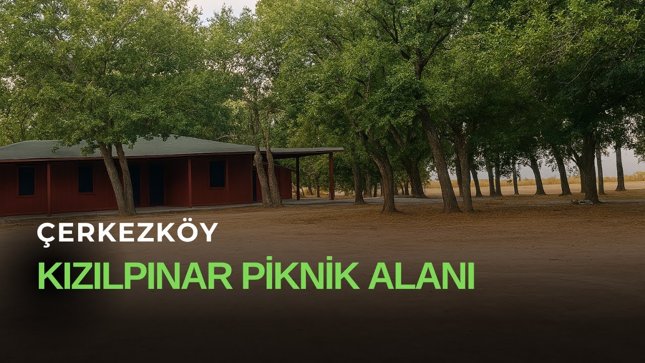 Çerkezköy Kızılpınar Kocameşe Piknik Alanı