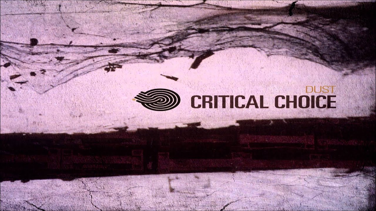 Critical Choice  - Dust