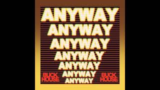 Buck House - Anyway