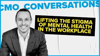 Ryan Bonnici on Mental Health in the Workplace | CMO Conversations Clip