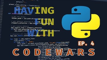 Having fun with Python on Codewars EP.4
