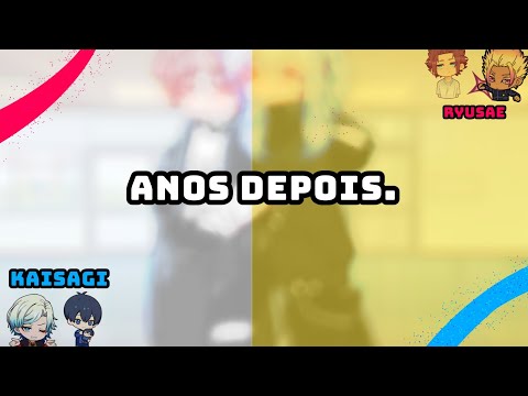 Após um anos. ||•MY AU•|| ×GC× ((KaiSae Friends)) {RyuYuu} -BlueLock-