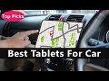 Top 5 Best Tablets For Car To Buy Right Now