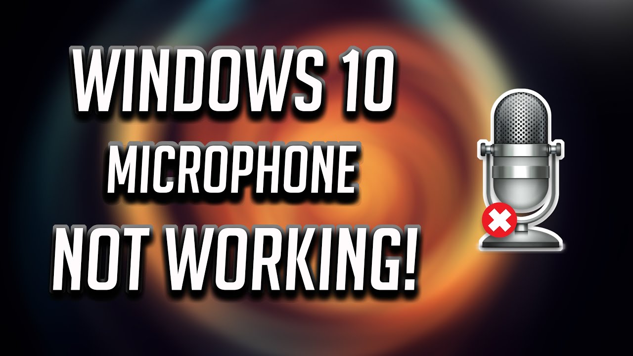 Fix Microphone Not Working on Windows 10 [2022] - youtube