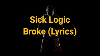 Sick Logic - Broke (Lyrics)